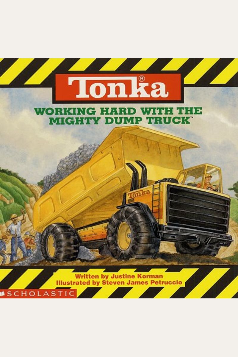 Tonka: Working Hard With The Mighty Dump Truck