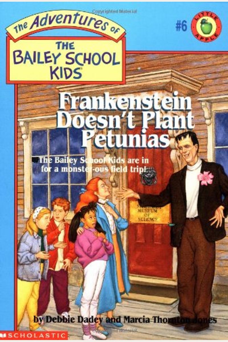 Frankenstein Doesn't Plant Petunias (Adventures Of The Bailey School Kids)
