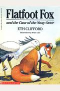 Flatfoot Fox And The Case Of The Nosy Otter