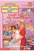 Cupid Doesn't Flip Hamburgers (The Adventures Of The Bailey School Kids, #12)