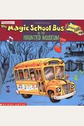 The Magic School Bus In The Haunted Museum: A Book About Sound (L'autobus Magique) (French Edition)