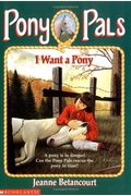 I Want A Pony (Turtleback School & Library Binding Edition) (Pony Pals)