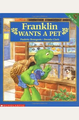Franklin Wants A Pet Franklin Wants A Pet