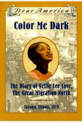Color Me Dark: The Diary Of Nellie Lee Love, The Great Migration North (Dear America)