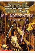 The Fight For Truth (Star Wars: Jedi Apprentice, Book 9)