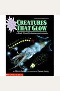 Creatures That Glow: A Book About Bioluminescent Animals