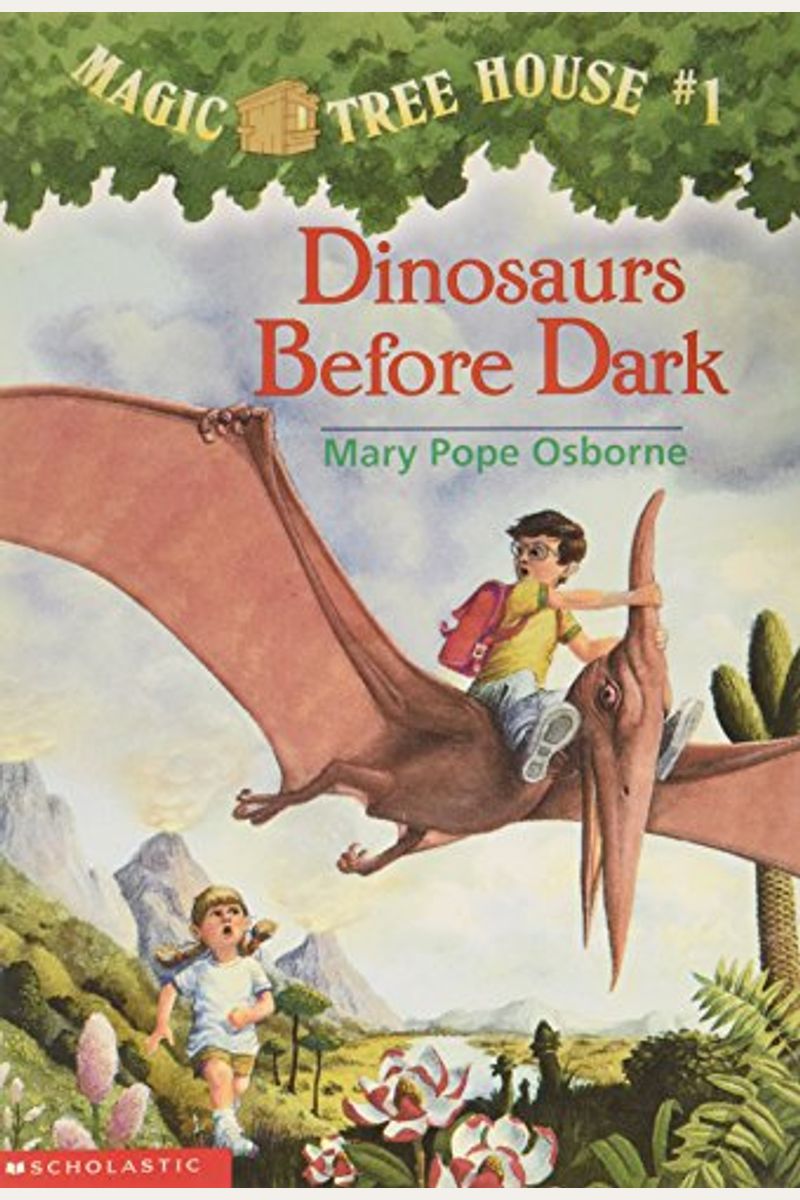 Dinosaurs Before Dark (Magic Tree House, No. 1)