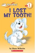 Scholastic Reader Level 1: Noodles: I Lost My Tooth
