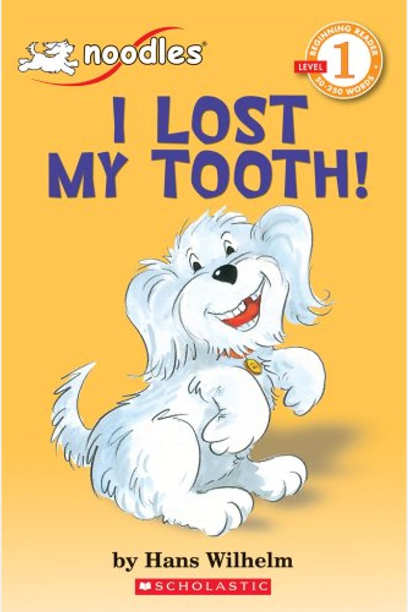 Scholastic Reader Level 1: Noodles: I Lost My Tooth