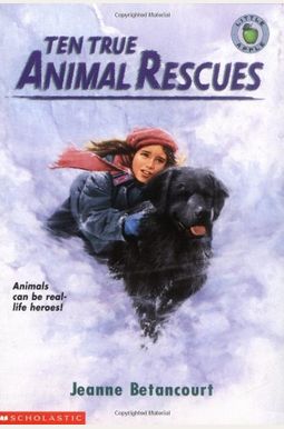 Ten True Animal Rescues Ten True Animal Rescues