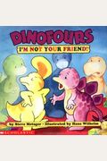 I'm Not Your Friend! (Dinofours)