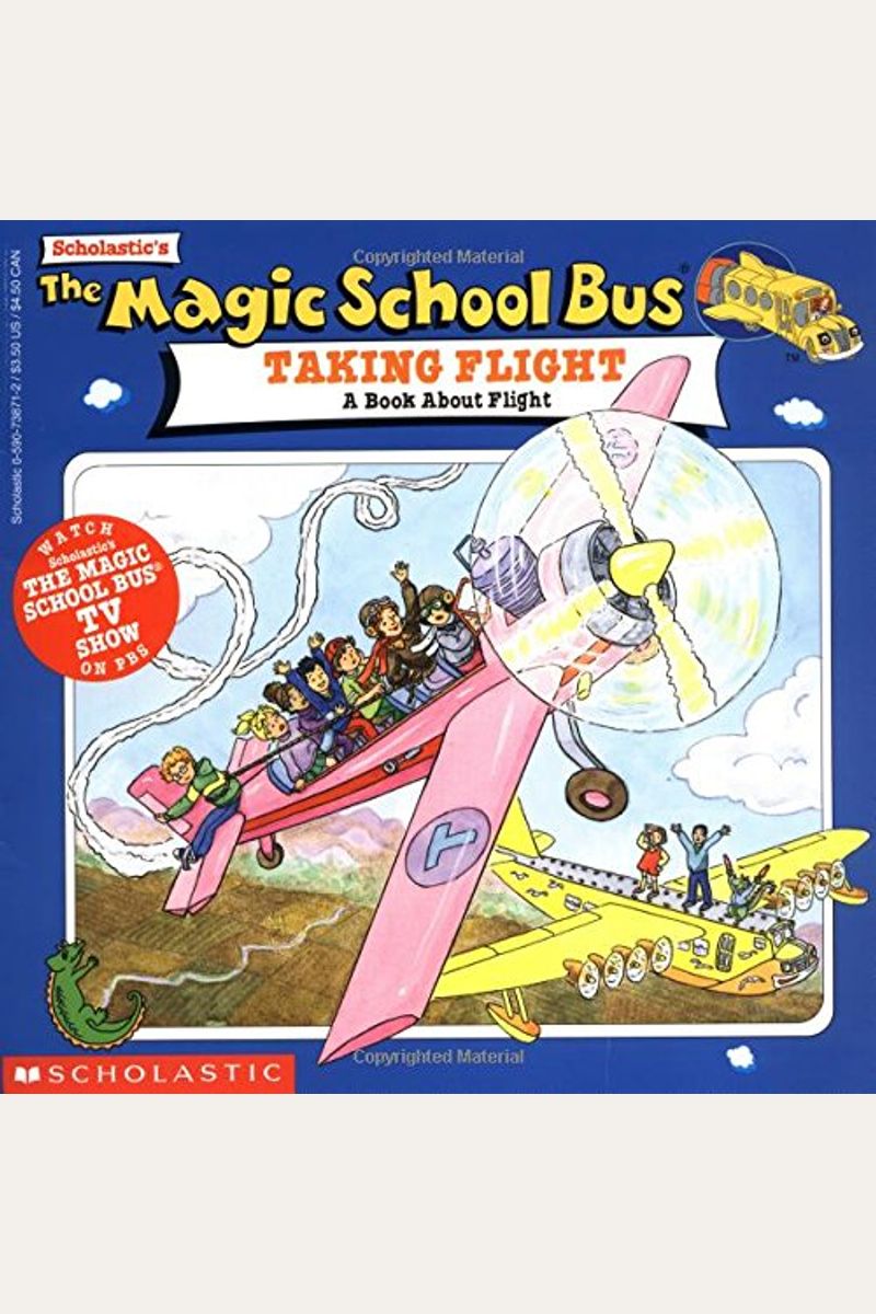 The Magic School Bus Taking Flight: A Book About Flight