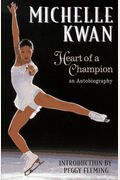 Michelle Kwan, Heart Of A Champion: An Autobiography