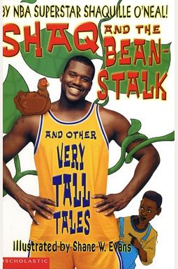 Shaq And The Beanstalk: And Other Very Tall Tales Shaq And The Beanstalk: And Other Very Tall Tales