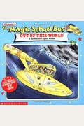 Magic School Bus Out Of This World: A Book About Space Rocks