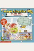 The Magic School Bus Plays Ball: A Book About Forces