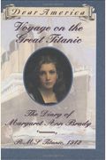 Voyage On The Great Titanic: The Diary Of Margaret Ann Brady, R.m.s. Titanic 1912 (Dear America Series)
