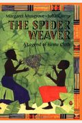 The Spider Weaver: A Legend Of Kente Cloth