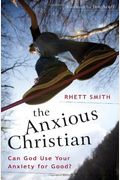 The Anxious Christian Can God Use Your Anxiety For Good
