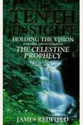 Tenth Insight, The Holding the Vision further adventures of the Celestine Prophecy