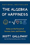 The Algebra Of Happiness: Notes On The Pursuit Of Success, Love, And Meaning