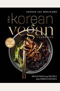 The Korean Vegan Cookbook: Reflections And Recipes From Omma's Kitchen