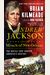 Andrew Jackson And The Miracle Of New Orleans: The Battle That Shaped America's Destiny