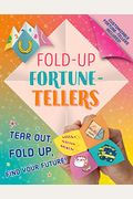 Fold-Up Fortune-Tellers: Tear Out, Fold Up, Find Your Future!