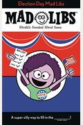 Election Day Mad Libs: World's Greatest Word Game