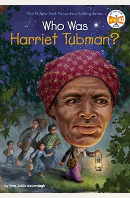 Who Was Harriet Tubman? Who Was Harriet Tubman?