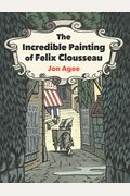 The Incredible Painting Of Felix Clousseau