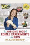 Kate The Chemist: The Awesome Book Of Edible Experiments For Kids