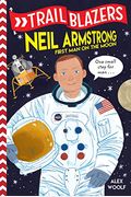 Trailblazers: Neil Armstrong: First Man On The Moon