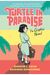 Turtle In Paradise: The Graphic Novel