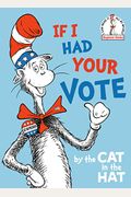 If I Had Your Vote--By the Cat in the Hat
