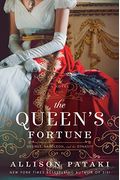 The Queen's Fortune: A Novel Of Desiree, Napoleon, And The Dynasty That Outlasted The Empire