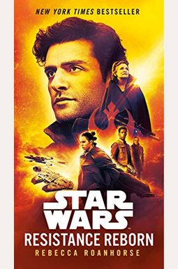 Resistance Reborn (Star Wars): Journey To Star Wars: The Rise Of Skywalker Resistance Reborn (Star Wars): Journey To Star Wars: The Rise Of Skywalker