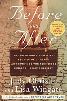 Before And After: The Incredible Real-Life Stories Of Orphans Who Survived The Tennessee Children's Home Society Before And After: The Incredible Real-Life Stories Of Orphans Who Survived The Tennessee Children's Home Society