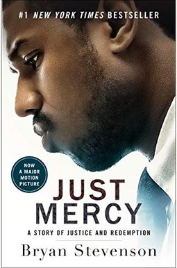 Just Mercy: A Story Of Justice And Redemption Just Mercy: A Story Of Justice And Redemption