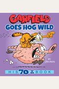 Garfield Goes Hog Wild: His 70th Book