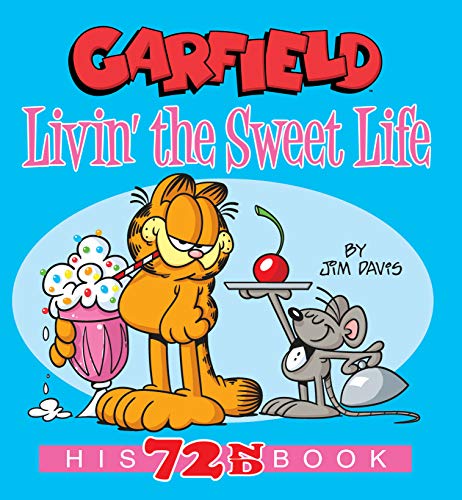 Garfield Livin' the Sweet Life: His 72nd Book