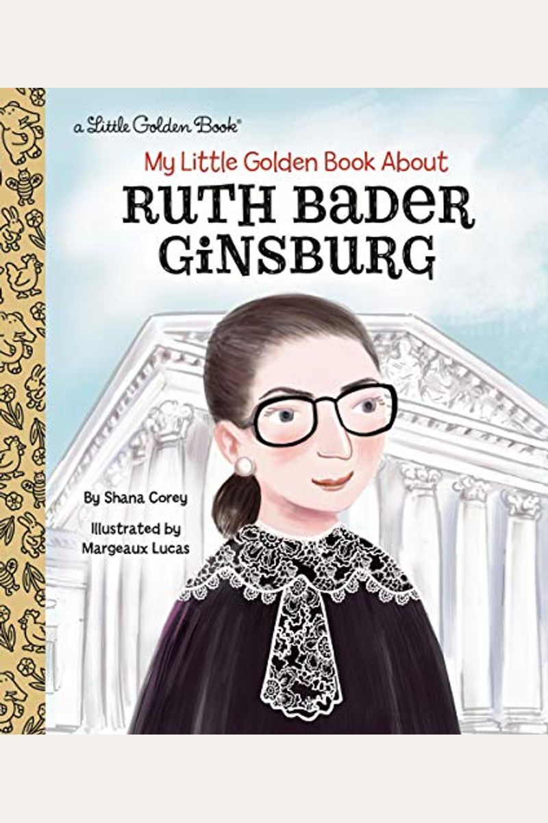 Buy My Little Golden Book About Ruth Bader Ginsburg Book By Shana Corey