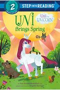 Uni Brings Spring (Uni The Unicorn)