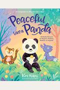 Peaceful Like A Panda: 30 Mindful Moments For Playtime, Mealtime, Bedtime-Or Anytime!