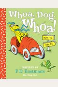 Whoa, Dog. Whoa! How To Relax: Inspired By P.d. Eastman's Go, Dog. Go!