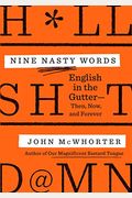 Nine Nasty Words: English In The Gutter: Then, Now, And Forever