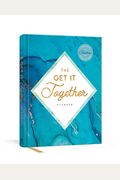 The Get It Together Planner: Living With Intention Week By Week