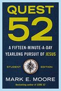 Quest 52: A Fifteen-Minute-A-Day Yearlong Pursuit Of Jesus