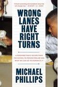 Wrong Lanes Have Right Turns: A Pardoned Man's Escape From The School-To-Prison Pipeline And What We Can Do To Dismantle It