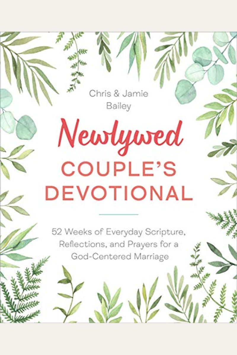 Newlywed Couple's Devotional: 52 Weeks Of Everyday Scripture, Reflections, And Prayers For A God-Centered Marriage